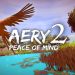 Aery – Peace of Mind 2 Yayınlandı, Ön İncelemesi Nasıl?