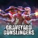 Graveyard Gunslingers Yayınlandı, Ön İncelemesi Nasıl?