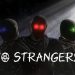 NO STRANGERS Yayınlandı, Ön İncelemesi Nasıl?