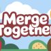 Merge Together Yayınlandı, Ön İncelemesi Nasıl?