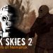 Dark Skies 2: Keepers of Nemansk Yayınlandı, Ön İncelemesi Nasıl?