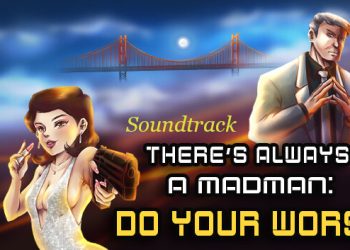 There’s Always a Madman: Do Your Worst Soundtrack Yayınlandı, Ön İncelemesi Nasıl?