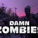 Damn Zombies Yayınlandı, Ön İncelemesi Nasıl?