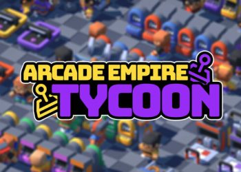 Arcade Empire Tycoon Yayınlandı, Ön İncelemesi Nasıl?