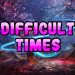 Difficult times Yayınlandı, Ön İncelemesi Nasıl?