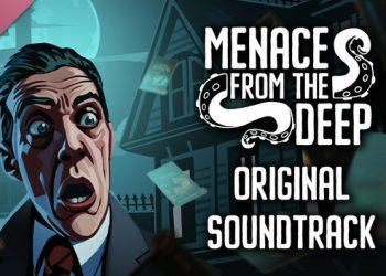 Menace from the Deep Soundtrack Yayınlandı, Ön İncelemesi Nasıl?