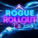 Rogue Rollout Yayınlandı, Ön İncelemesi Nasıl?