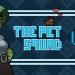 The pet squad Yayınlandı, Ön İncelemesi Nasıl?