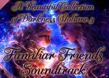 A Beautiful Collection of Darkness: Volume 3 – Familiar Friends Yayınlandı, Ön İncelemesi Nasıl?