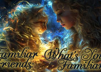 Familiar Friends: What’s Your Familiar? Yayınlandı, Ön İncelemesi Nasıl?