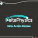 DeltaPhysics Yayınlandı, Ön İncelemesi Nasıl?