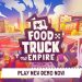 Food Truck Empire Yayınlandı, Ön İncelemesi Nasıl?