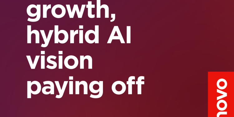 “Lenovo, Sağlam, Sürdürülebilir ve Hızlandırılmış Büyüme Sunuyor – Pazar Ayrışması ve Sektör Liderliği İçin Hibrid Yapay Zeka Üzerine Odaklanma”