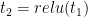 t_2 = relu(t_1)