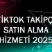 Tiktok Takipçi Satın Alma Hizmeti 2025