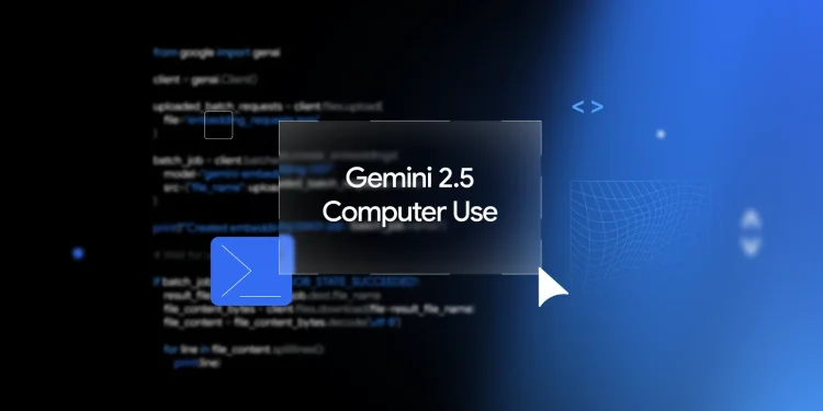 Gemini 2.5 ‘Bilgisayar Kullanımı’ AI Modeli, Web Sitelerini Otonom Olarak Gezinme Yeteneğine Sahip